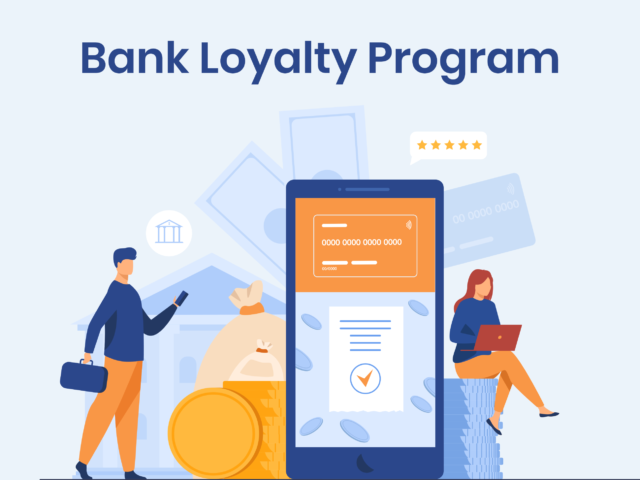 Banking Loyalty Strategies: How Banks Can Build Stronger Customer Relationships